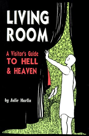 Living Room : A Visitor's Guide to Hell and Heaven