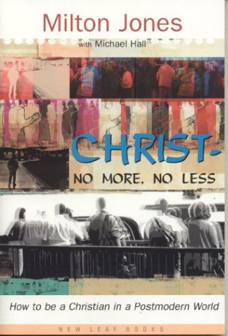 Imagen de archivo de Christ--No More, No Less: How to Be a Christian in a Postmodern World a la venta por ThriftBooks-Atlanta