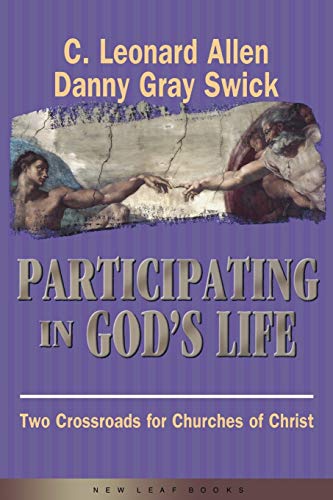 Imagen de archivo de Participating in God's Life: Two Cross Roads of Churches of Christ a la venta por ThriftBooks-Atlanta