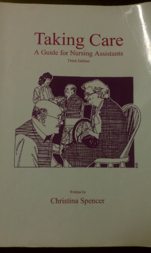 Taking Care, A Guide for Nursing Assistants (9780970084538) by Christina Spencer