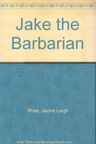 Jake the Barbarian (9780970086310) by Jackie Leigh Ross