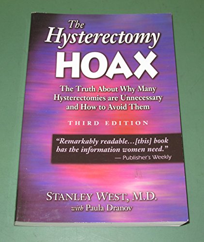 Stock image for The Hysterectomy Hoax: The Truth About Why Many Hysterectomies Are Unnecessary and How to Avoid Them for sale by Save With Sam
