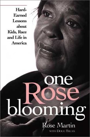 Stock image for One Rose Blooming : Hard-Earned Lessons about Kids, Race, and Life in America for sale by Better World Books