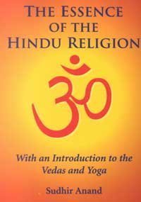 Beispielbild fr The Essence of the Hindu Religion : With an Introduction to the Vedas and Yoga zum Verkauf von Books From California
