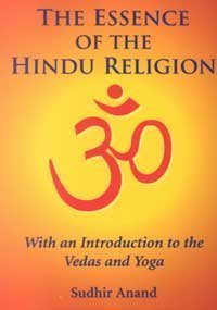 Stock image for The Essence of the Hindu Religion : With an Introduction to the Vedas and Yoga for sale by SecondSale