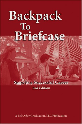 Stock image for Backpack to Briefcase: Steps to a Successful Career for sale by Wonder Book