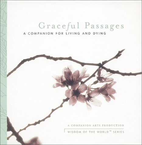 Beispielbild fr Graceful Passages : A Companion for Living and Dying by Gary Remal Malkin (2000-11-01) zum Verkauf von Front Cover Books