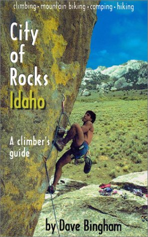 Stock image for City of Rocks, Idaho: A Climber's Guide for sale by ThriftBooks-Atlanta