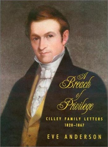 9780970097446: A Breach of Privilege: Cilley Family Letters, 1820-1867