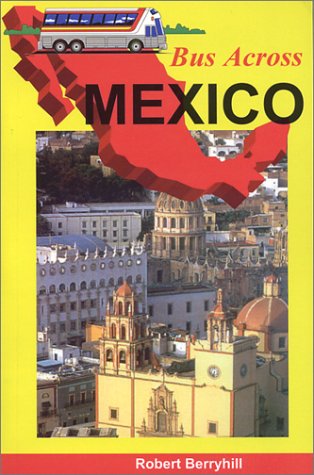 9780970097996: Bus Across Mexico [Idioma Ingls]