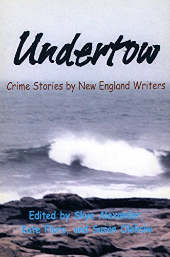 Stock image for Undertow: Crime Stories by New England Writers for sale by ThriftBooks-Dallas