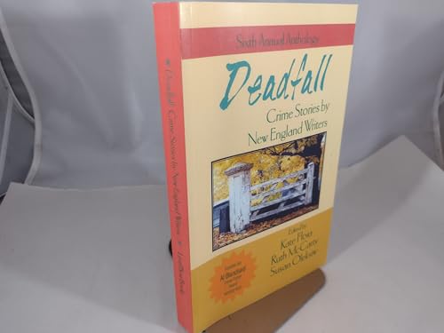 Stock image for Deadfall: Crime Stories by New England Writers for sale by ThriftBooks-Atlanta