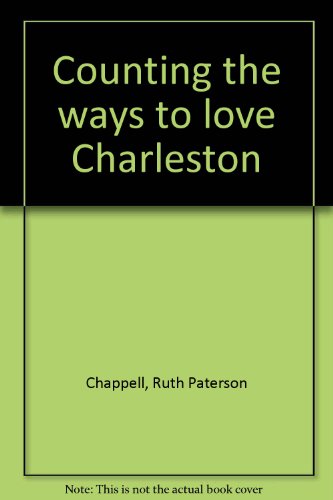 Stock image for Counting the ways to love Charleston - w/ Dust Jacket! (Signed, First Edition) for sale by THIS OLD BOOK
