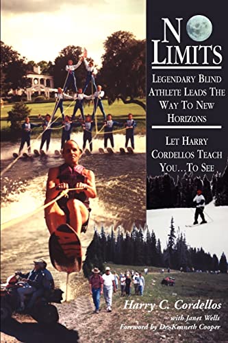 No Limits: Legendary Blind Athlete Lands the Way to New Horizons (9780970102638) by Cordellos, Harry C