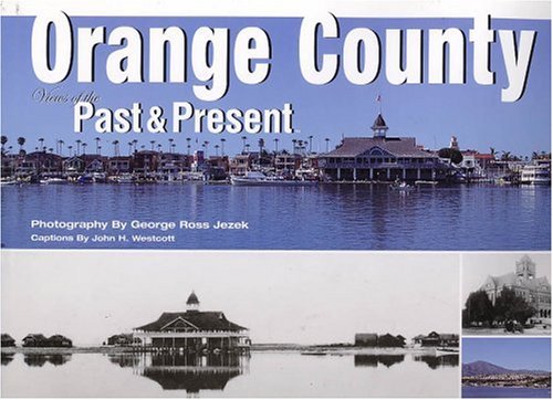 Orange County: Views of the Past & Present