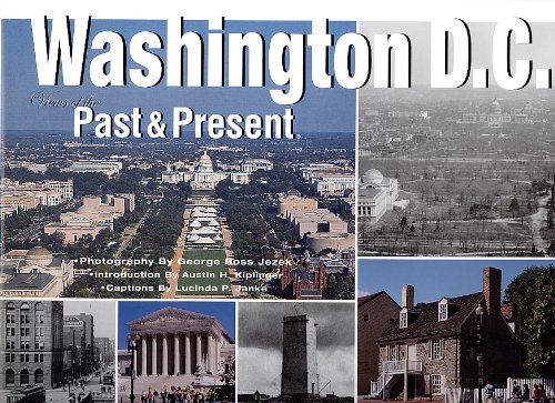 Washington D.C.: Views of the Past & Present