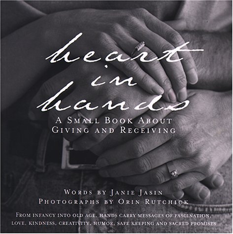 Beispielbild fr Heart in Hands : A Small Book about Giving and Receiving zum Verkauf von Better World Books