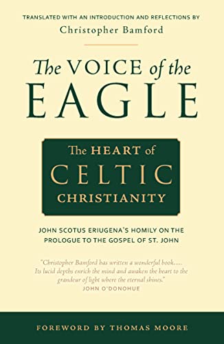 Beispielbild fr The Voice of the Eagle: The Heart of Celtic Christianity: John Scotus Eriugenas Homily on the Prologue to the Gospel of St. John zum Verkauf von Goodwill of Colorado