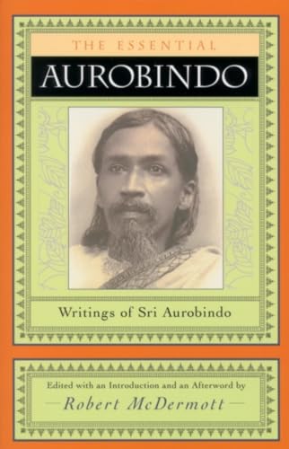 Beispielbild fr The Essential Aurobindo: Writings of Sri Aurobindo zum Verkauf von Books From California