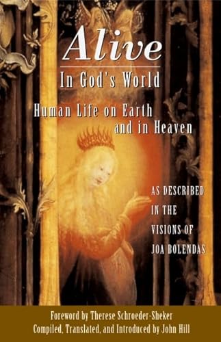 9780970109750: Alive in God's World: Human Life on Earth and in Heaven as Described in the Visions of Joa Bolendas
