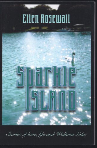 Beispielbild fr Sparkle Island Stories of Love, Life and Walloon Lake zum Verkauf von Eat My Words Books