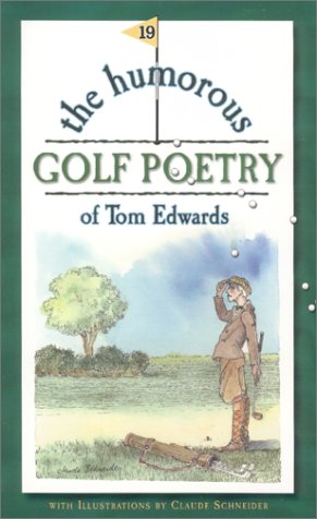 Imagen de archivo de The Humorous Golf Poetry of Tom Edwards a la venta por ThriftBooks-Dallas