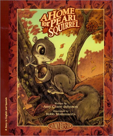 9780970110732: A Home for Pearl Squirrel/LA Casita De LA Ardilla Perla: A Solomon Raven Story/Una Historia Cuervo Salomon