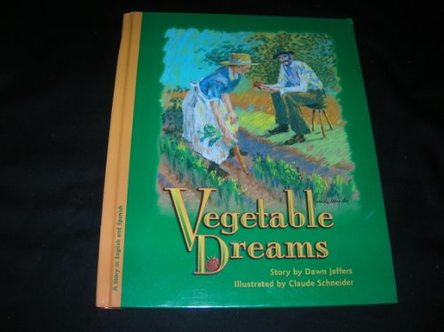 Imagen de archivo de Vegetable Dreams / Sueno De Verduras (Bilingual Edition) a la venta por Idaho Youth Ranch Books