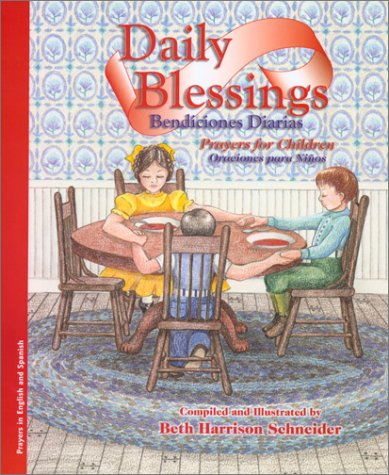 Stock image for Daily Blessings = Bendiciones Diarias: Prayers for Children = Oraciones para Ninos (Prayers for Children, 1) (English and Spanish Edition) for sale by Wonder Book