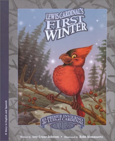 9780970110787: Lewis Cardinals First Winter/El Primer Invierno De Luis, El Cardenal: A Solomon Raven Story/Una Historia Cuervo Salomon (Solomon Raven Story, 1)