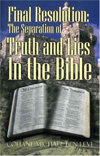 9780970113443: Final Resolution - The Separation of Truth and Lies in the Bible