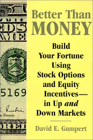 Stock image for Better Than Money: Build Your Fortune Using Stock Options and Other Equity Incentives-In Up and Down Markets for sale by ThriftBooks-Dallas