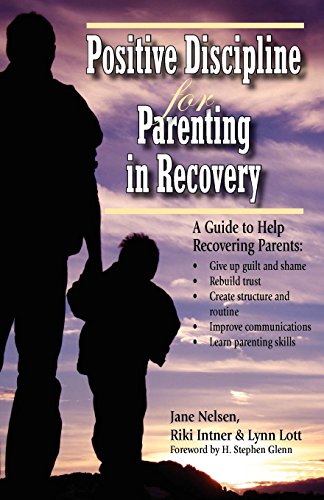Beispielbild fr Positive Discipline for Parenting in Recovery zum Verkauf von ThriftBooks-Dallas