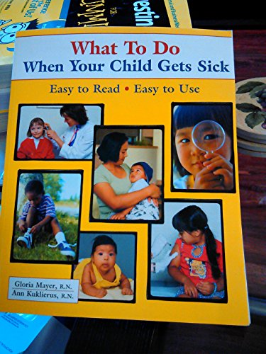 Beispielbild fr What To Do When Your Child Gets Sick (What to Do) (What to Do for Health) zum Verkauf von SecondSale