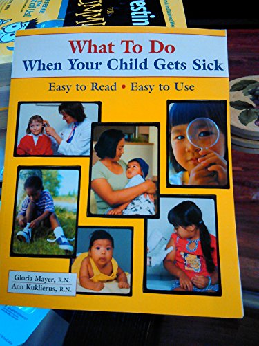Stock image for What To Do When Your Child Gets Sick (What to Do) (What to Do for Health) for sale by Gulf Coast Books