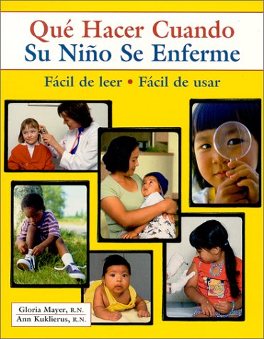 Stock image for Que Hacer Cuando Su Nino Se Enferme (What to Do for Health) (Spanish Edition) for sale by SecondSale