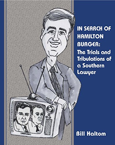 Stock image for In Search of Hamilton Burger: The Trials and Tribulations of a Southern Lawyer for sale by ThriftBooks-Atlanta