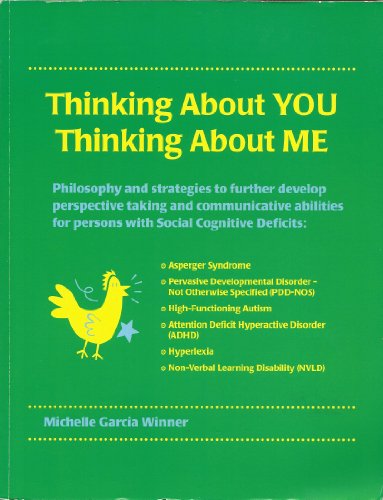 Beispielbild fr Thinking About You Thinking About Me: Philosophy and strategies to further develop perspective taking and communicative abilities for persons with . Autism, Hyperlexia, ADHD, PDD-NOS, NVLD Michelle Garcia Winner zum Verkauf von RareCollectibleSignedBooks