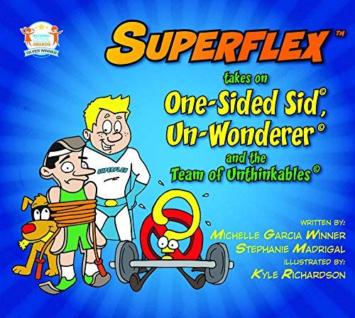 9780970132055: Superflex Takes on One-sided Sid, Un-wonderer and the Team of Unthinkables by Michelle Garcia Winner (2014-11-08)