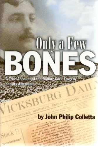 Beispielbild fr Only a Few Bones: A True Account of the Rolling Fork Tragedy & Its Aftermath zum Verkauf von Wonder Book