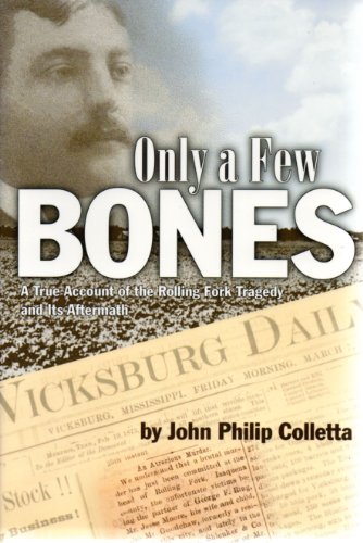 9780970132703: Only a Few Bones: A True Account of the Rolling Fork Tragedy & Its Aftermath