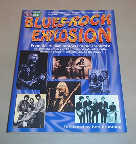 Imagen de archivo de Blues-Rock Explosion : From the Allman Brothers to the Yardbirds a la venta por Better World Books