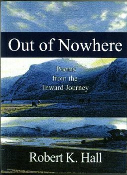 Imagen de archivo de Out of Nowhere : Poems from the Inward Journey a la venta por St Vincent de Paul of Lane County