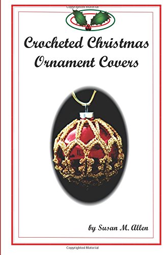 Crocheted Christmas Ornament Covers (Volume 1) - Allen, Susan M