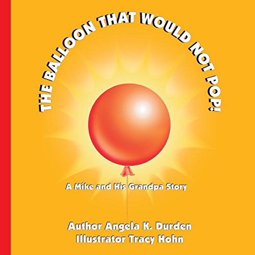 9780970135681: The Balloon That Would Not Pop!: A Mike and His Grandpa Story