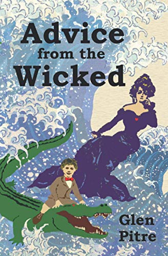 Stock image for Advice from the Wicked for sale by GF Books, Inc.
