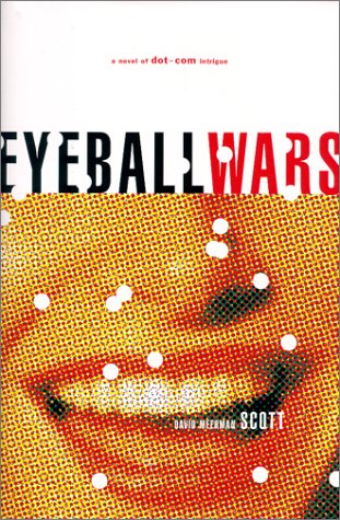 Beispielbild für Eyeball Wars : a novel of dot-com intrigue zum Verkauf von Wonder Book