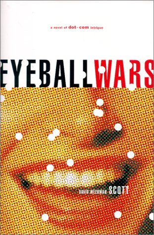 EYEBALL WARS: A Novel of Dot-Com Intrigue (SIGNED)