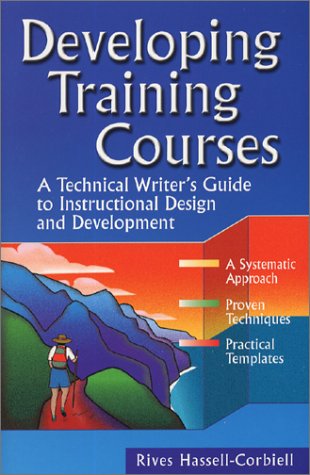 Stock image for Developing Training Courses : A Technical Writer's Guide to Instructional Design and Development for sale by Wonder Book