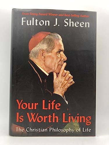 9780970145680: Your Life Is Worth Living: The Christian Philosophy of Life